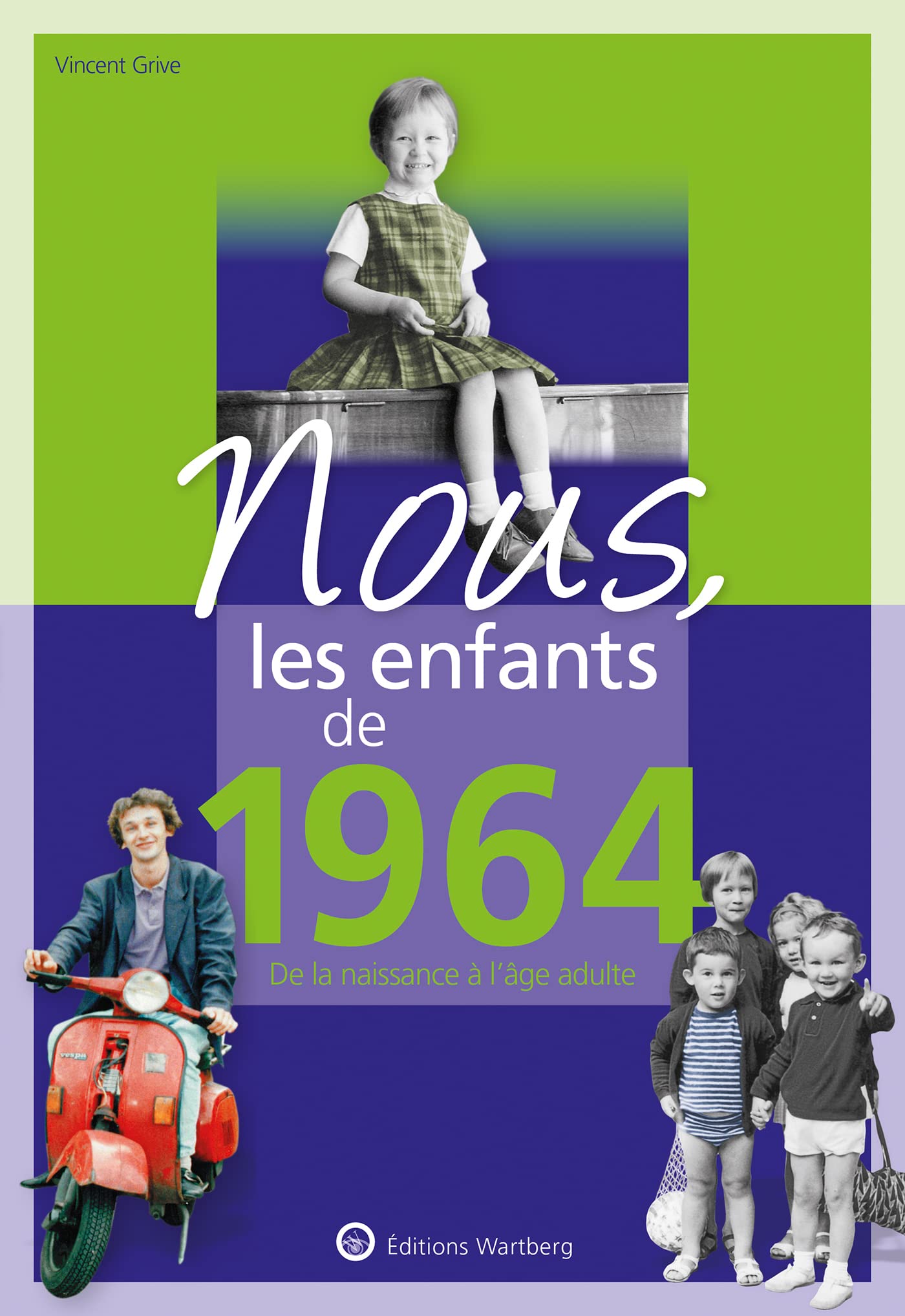 Nous, les enfants de 1964: De la naissance à l'âge adulte book