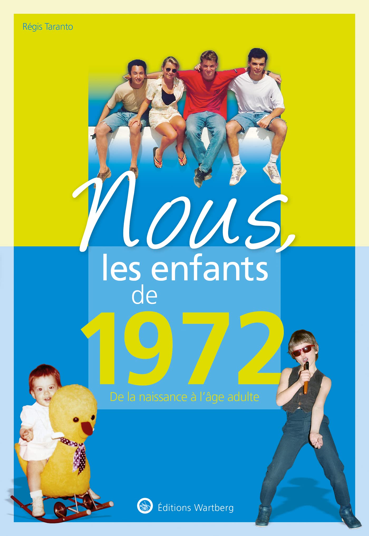 Nous, les enfants de 1972: De la naissance à l'âge adulte book
