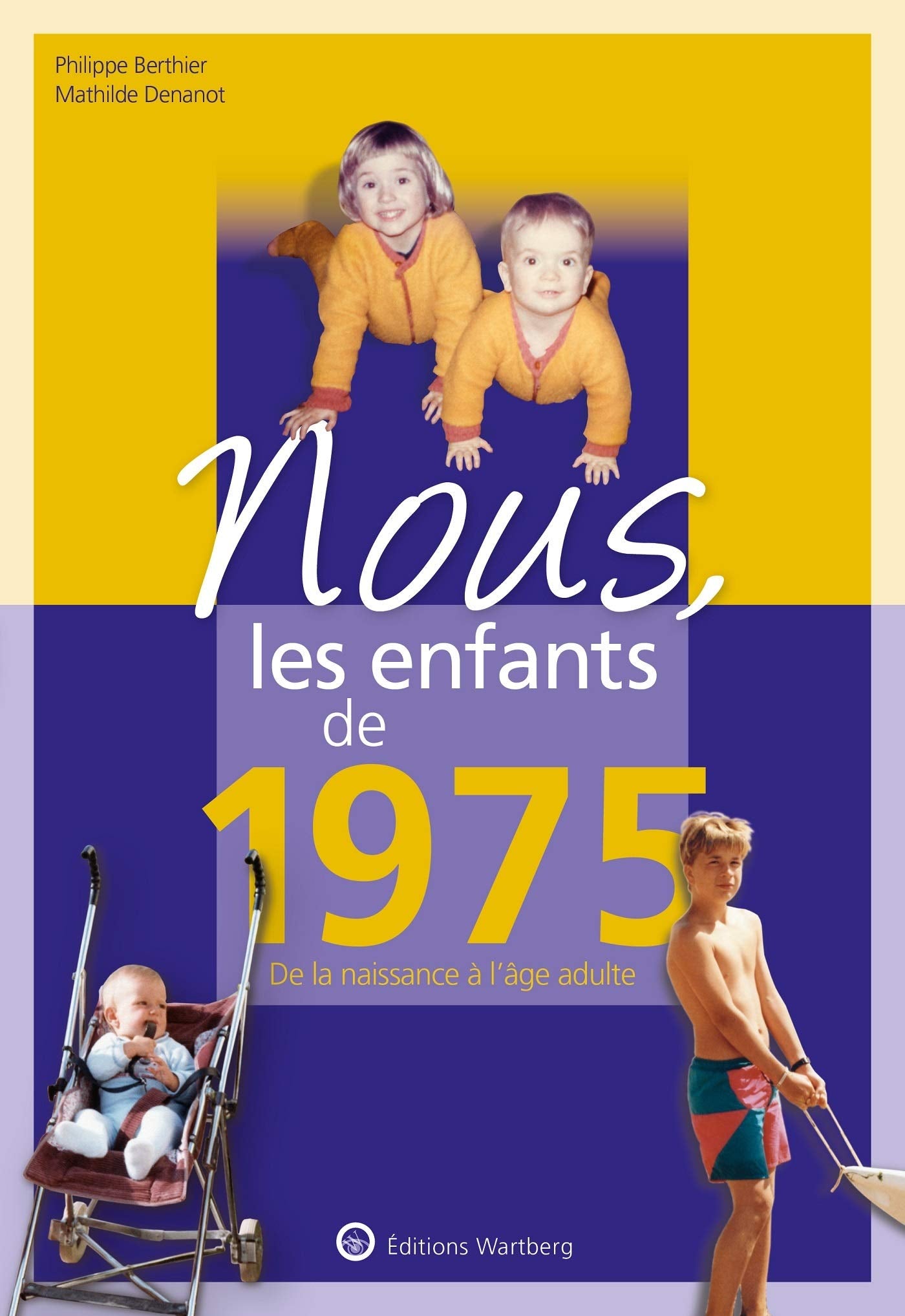 Nous, les enfants de 1975: De la naissance à l'age adulte book