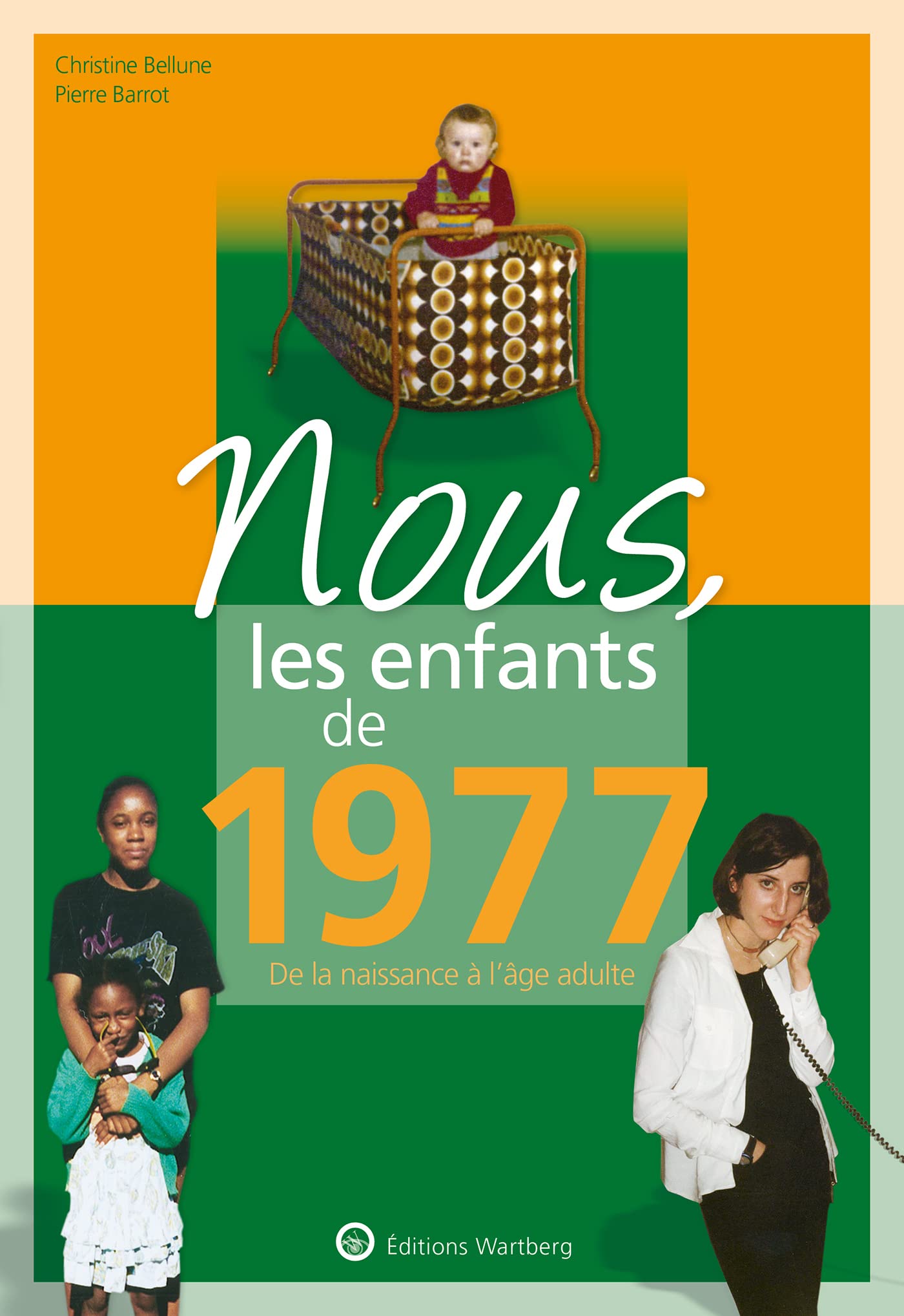 Nous, les enfants de 1977: De la naissance à l'âge adulte book