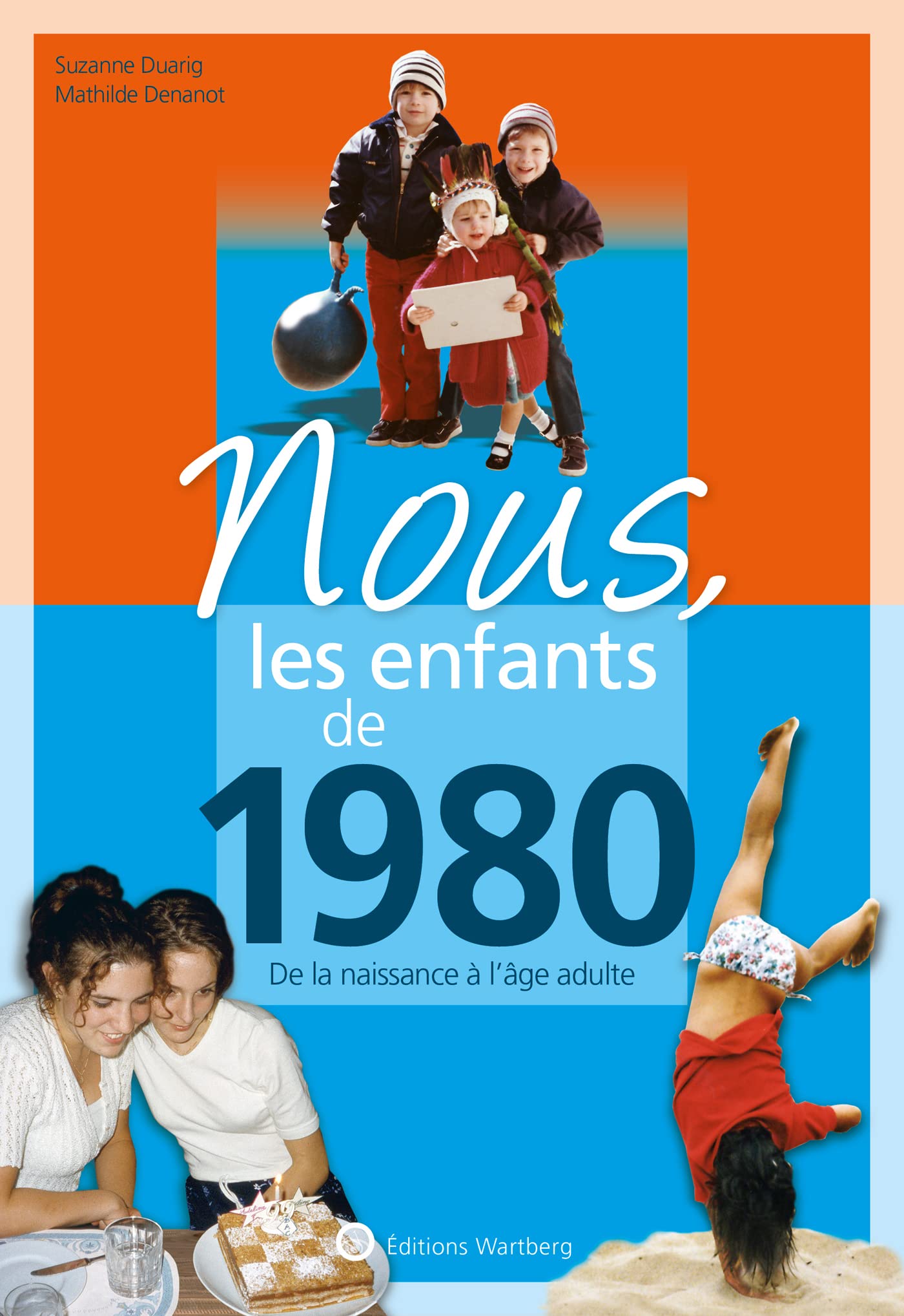 Nous, les enfants de 1980: De la naissance à l'age adulte book
