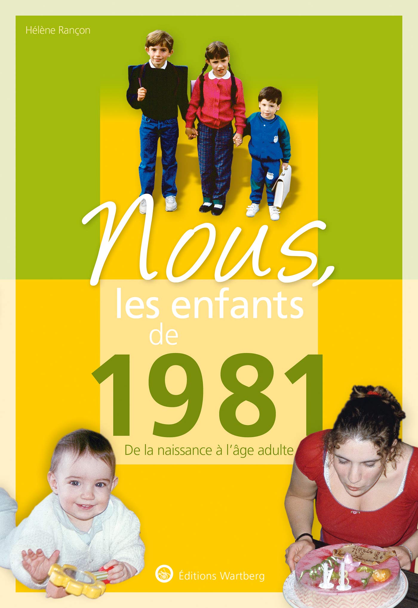 Nous, les enfants de 1981: De la naissance à l'âge adulte book
