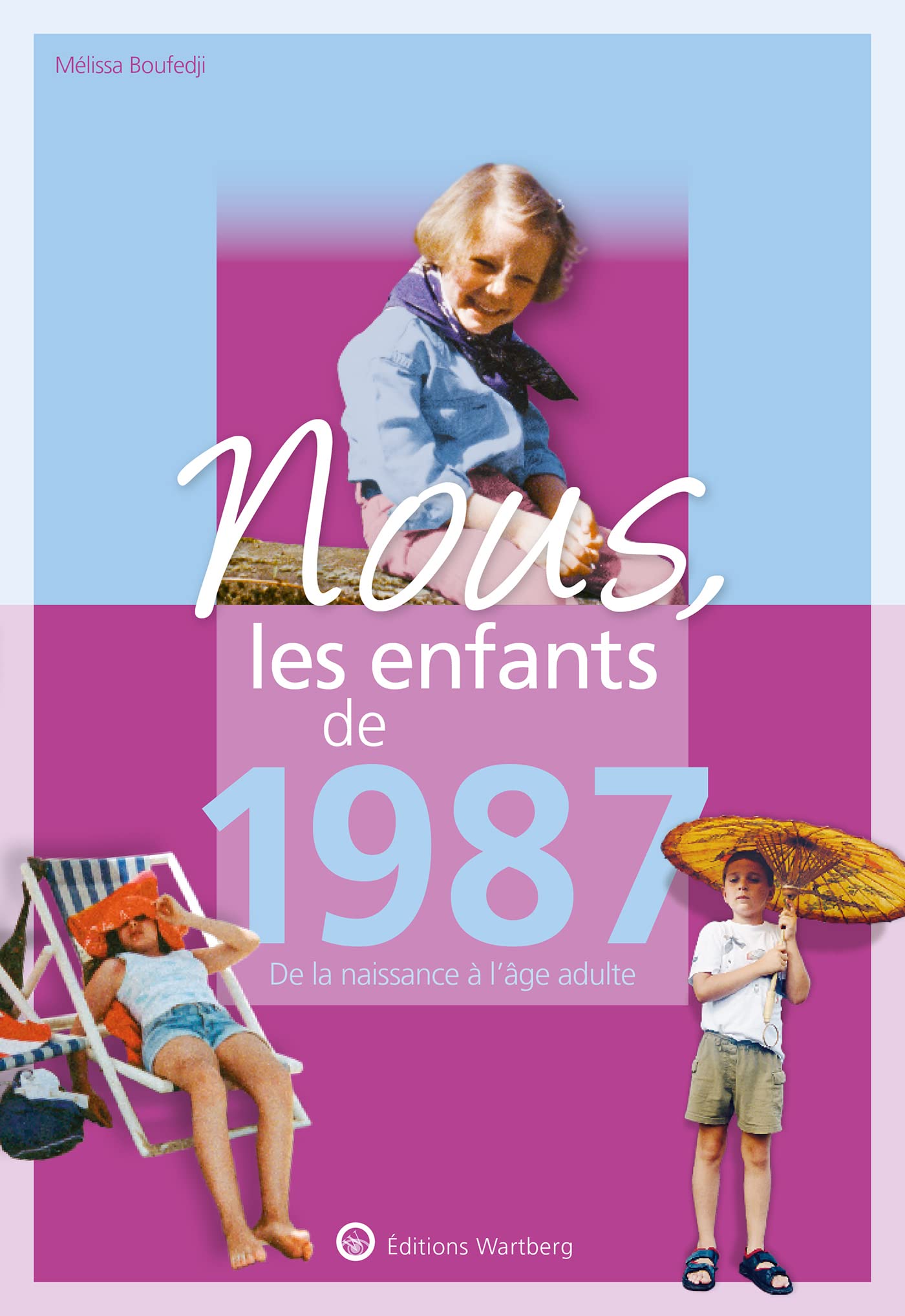 Nous, les enfants de 1987: De la naissance à l'âge adulte book