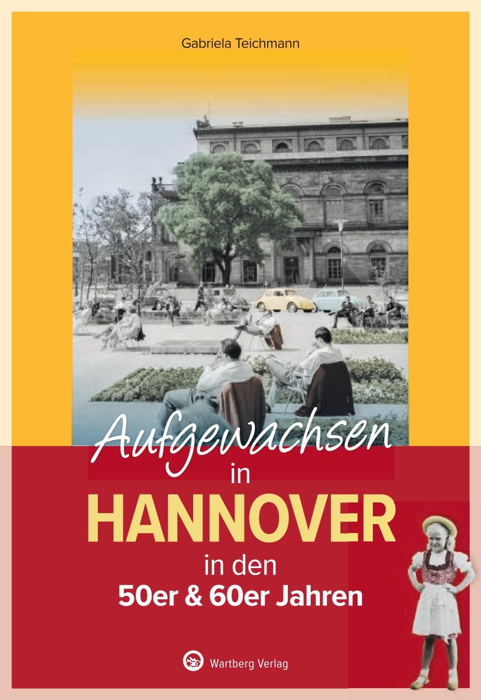 Aufgewachsen in Hannover in den 50er & 60er Jahren - Erinnerungen an Alltag, Schule und Freizeit in den 50er und 60er Jahren Leisure, Home & Garden