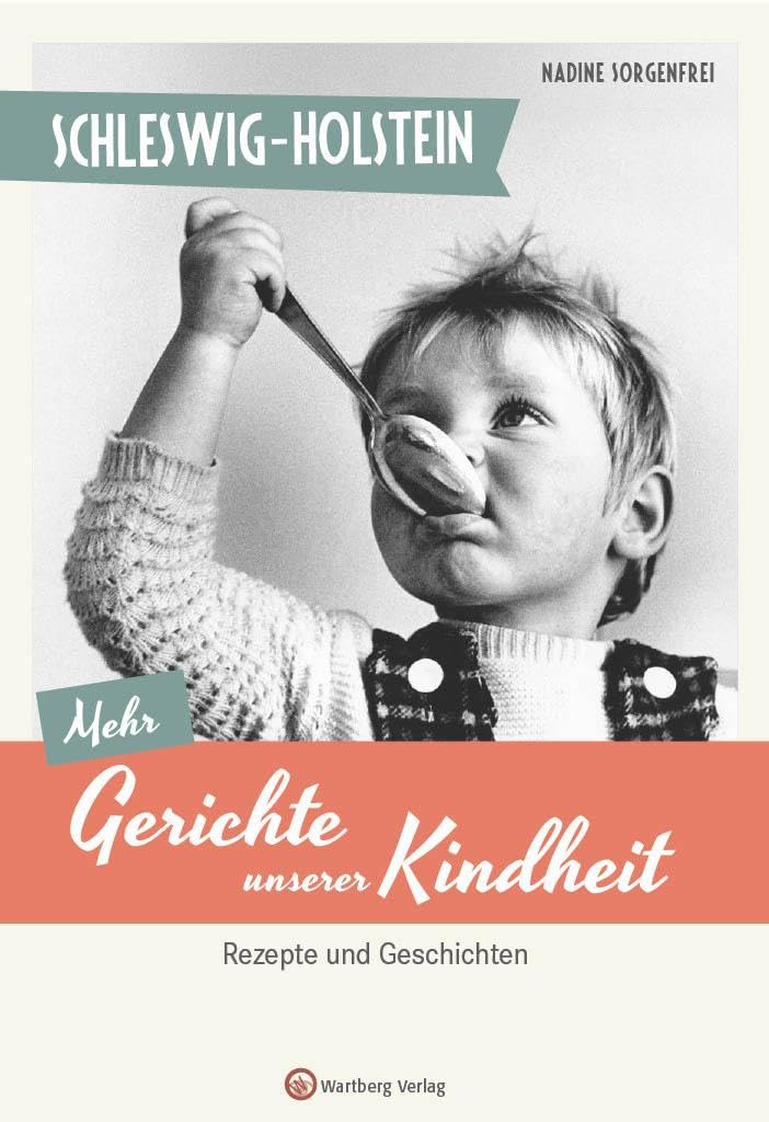 Schleswig-Holstein - Mehr Gerichte unserer Kindheit Leisure, Home & Garden