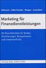 Marketing für Finanzdienstleistungen: Mit Besonderheiten für Banken, Versicherungen, Bausparkassen und Investmentfonds Law