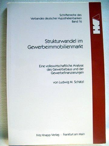 Strukturwandel im Gewerbeimmobilienmarkt. Eine volkswirtschaftliche Analyse des Gewerbebaus und der Gewerbefinanzierungen Law
