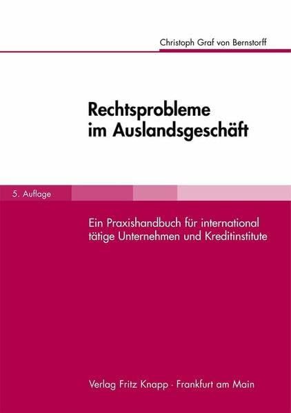 Rechtsprobleme im Auslandsgeschäft: Ein Praxishandbuch für international tätige Unternehmen und Kreditinstitute Law