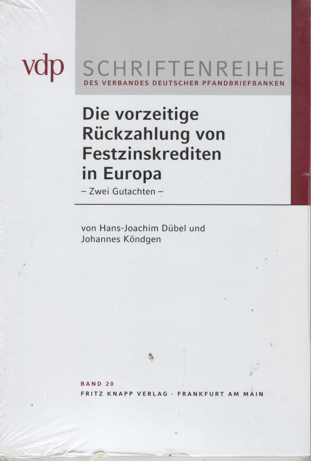 Die vorzeitige Rückzahlung von Festzinskrediten in Europa: Zwei Gutachten (Schriftenreihe des Verbandes deutscher Pfandbriefbanken) Law