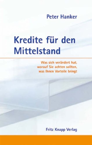 Kredite für den Mittelstand - Was sich verändert hat, worauf Sie achten sollten, was Ihnen Vorteile bringt Law