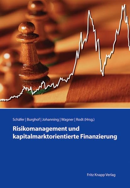Risikomanagement und kapitalmarktorientierte Finanzierung: Festschrift zum 65. Geburtstag von Bernd Rudolph Law