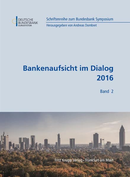 Bankenaufsicht im Dialog 2016 (Schriftenreihe zum Bundesbank Symposium) Law