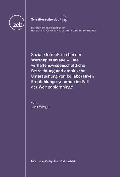 Soziale Interaktion bei der Wertpapieranlage: Eine verhaltenswissenschaftliche Betrachtung und empirische Untersuchung von kollaborativen ... der Wertpapieranlage (Schriftenreihe des zeb) Law