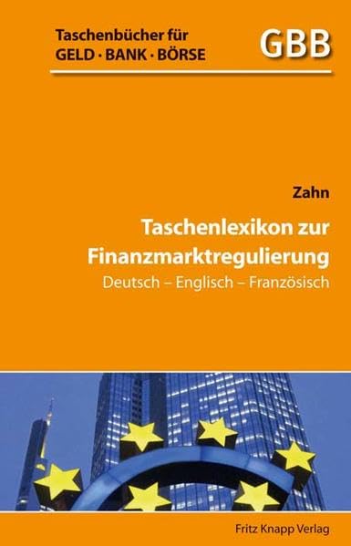 Taschenlexikon zur Finanzmarktregulierung Deutsch-Englisch-Französisch Law