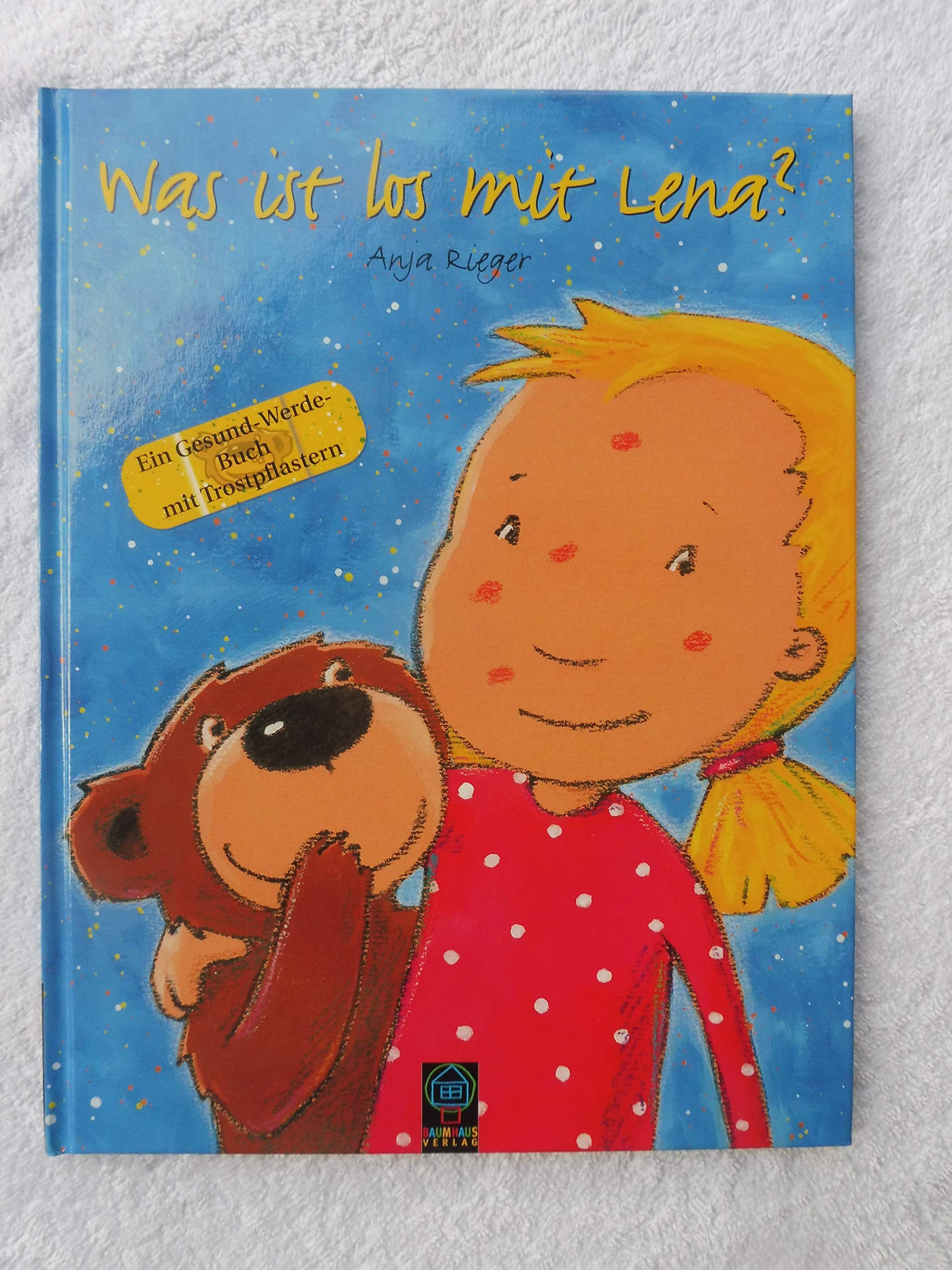 Was ist los mit Lena?: Ein Gesund-Werde-Buch Health, Nutrition & Fitness