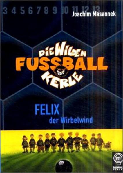 Die wilden Fußballkerle 02. Felix der Wirbelwind Novels & Short Stories