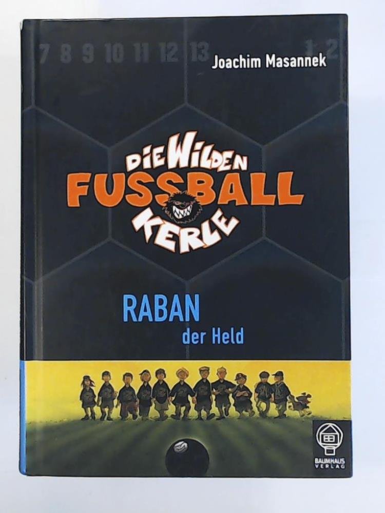 Die wilden Fussballkerle - Buchausgabe / Raban der Held Novels & Short Stories