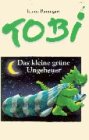 Tobi - Ein allerliebstes Ungeheuer: Erzählung mit Liedern Novels & Short Stories