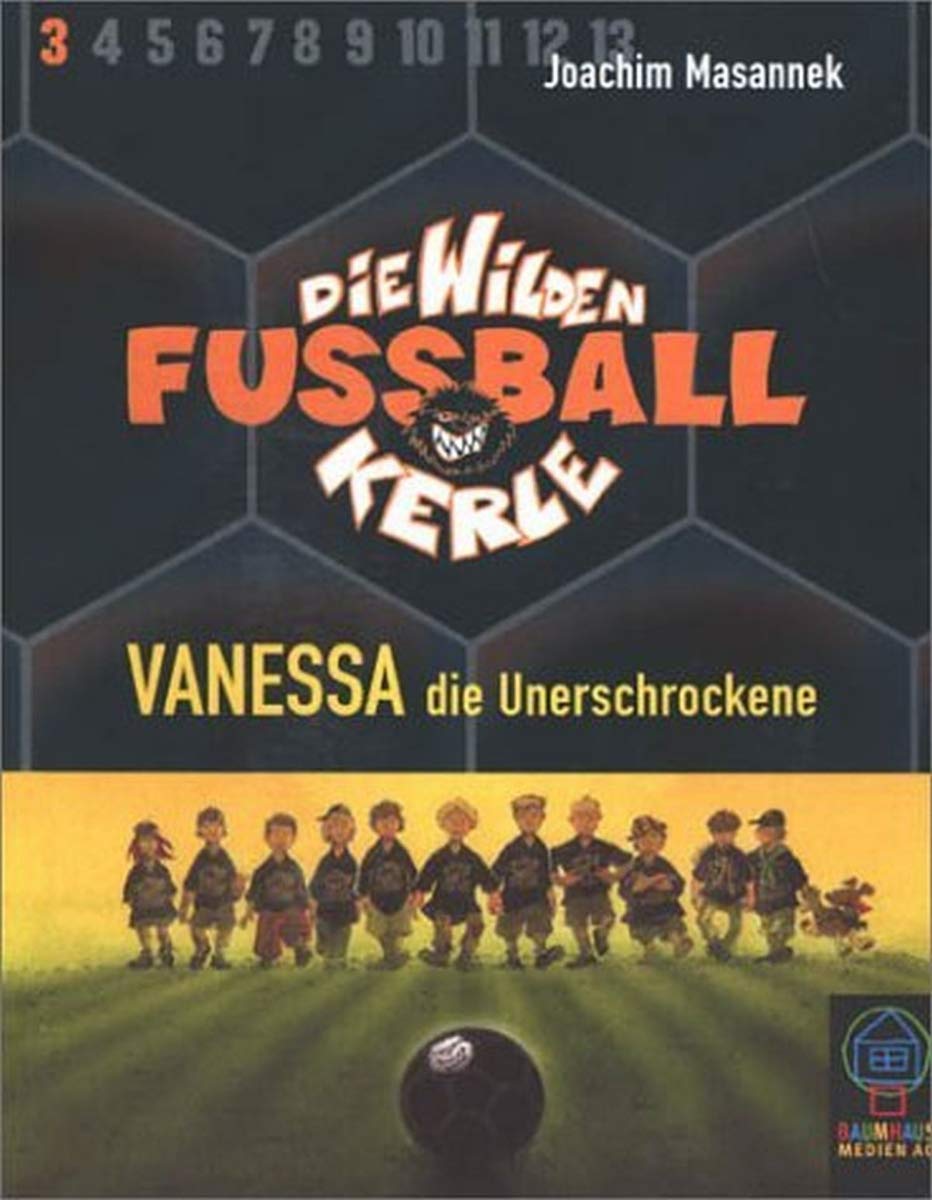 Die wilden Fußballkerle, Cassetten, Tl.3, Vanessa, die Unerschrockene, 2 Cassetten Novels & Short Stories