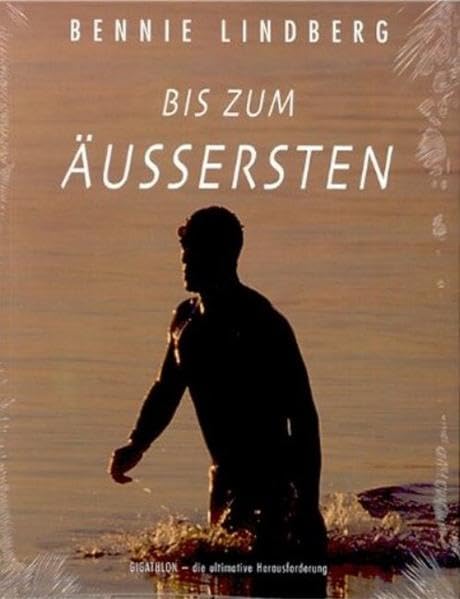 Bis zum Äussersten: Gigathlon – die ultimative Herausforderung Health, Nutrition & Fitness Books