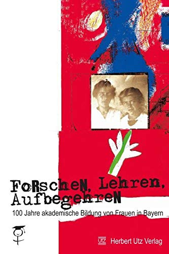 Forschen, Lehren, Aufbegehren: 100 Jahre akademische Bildung von Frauen in Bayern (Sachbuch) Law