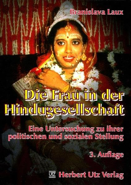 Die Frau in der Hindugesellschaft zwischen Tradition und Moderne: Eine Untersuchung zu ihrer sozialen und politischen Stellung (Wirtschafts- und Sozialwissenschaften) Law