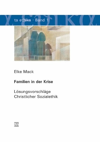 Familien in der Krise: Lösungsvorschläge Christlicher Sozialethik (ta etika) Religion & Esotericism