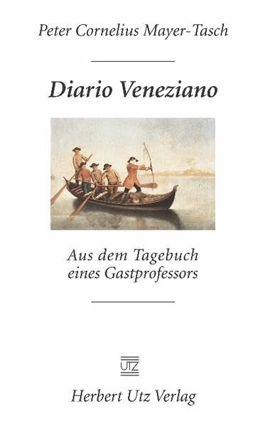 Diario Veneziano: Aus dem Tagebuch eines Gastprofessors (Sachbuch) Personalities