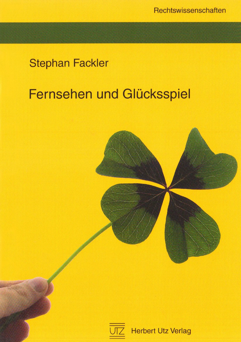Fernsehen und Glücksspiel: Diss. Univ. Frankfurt am Main 2008 (Rechtswissenschaften) Law
