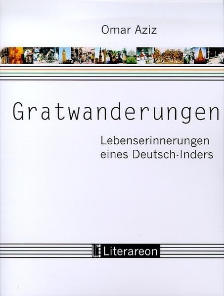 Gratwanderungen: Lebenserinnerungen eines Deutsch-Inders (Literareon) Personalities