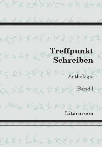 Treffpunkt Schreiben I: Prosa-Anthologie (Literareon) Contemporary literature