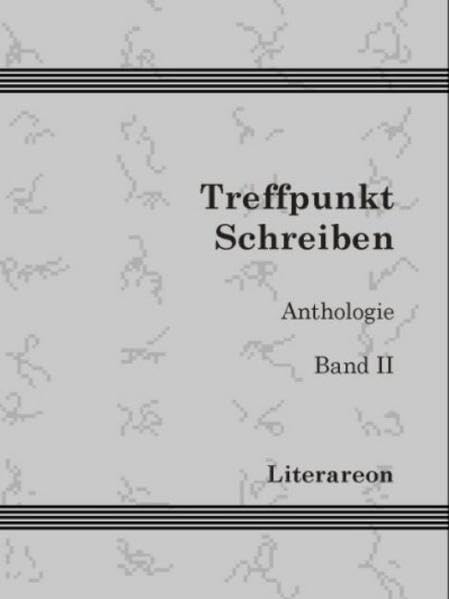 Treffpunkt Schreiben II: Prosa-Anthologie (Literareon) Contemporary literature