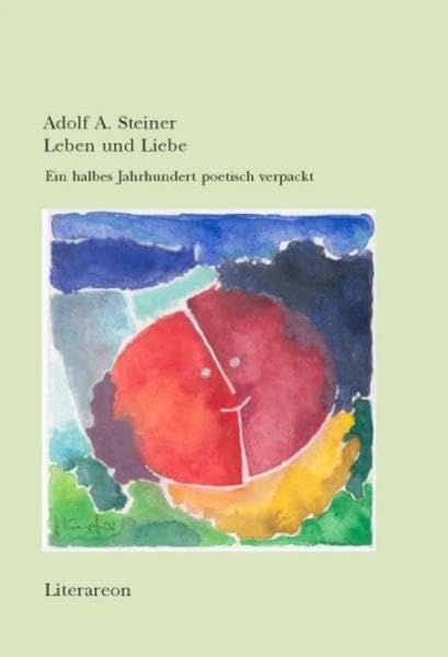 Leben und Liebe: Ein halbes Jahrhundert poetisch verpackt (Literareon) Contemporary literature