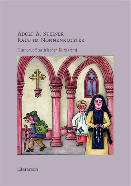 Raub im Nonnenkloster: Humorvoll satirischer Kurzkrimi (Literareon) Contemporary literature