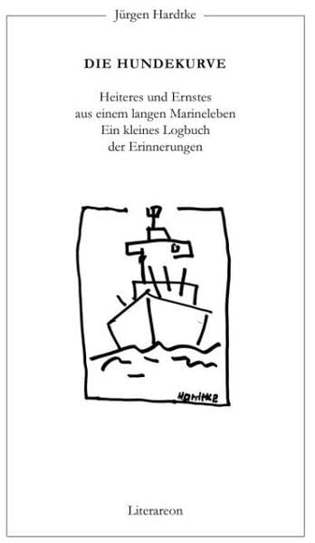 Die Hundekurve: Heiteres und Ernstes aus einem langen Marineleben – ein kleines Logbuch der Erinnerungen (Literareon) Personalities