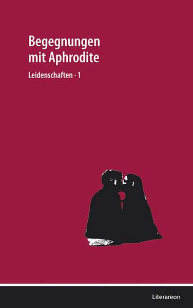 Begegnungen mit Aphrodite: Leidenschaften 1 (Literareon) Contemporary literature