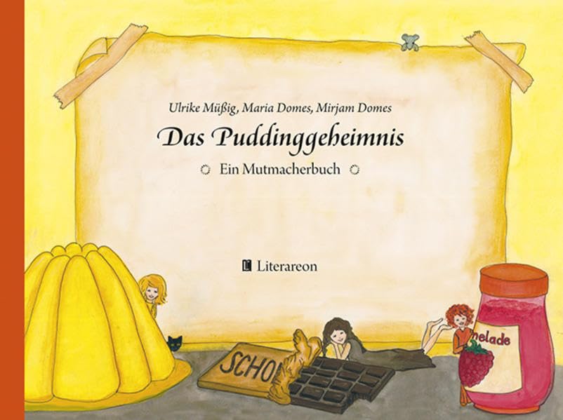 Das Puddinggeheimnis: Ein Mutmacherbuch (Literareon) Children's books
