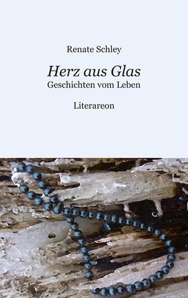 Herz aus Glas: Geschichten vom Leben (Literareon) Contemporary literature