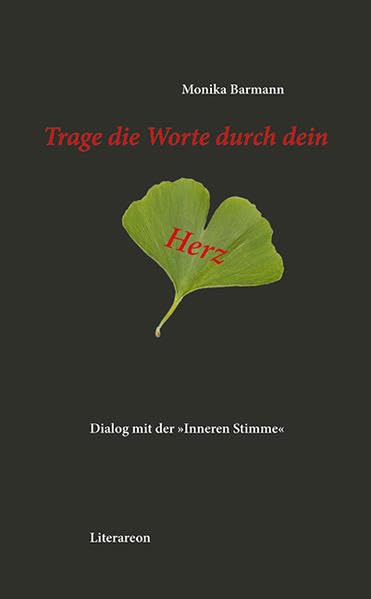 Trage die Worte durch dein Herz: Dialog mit der 'Inneren Stimme' (Literareon) Poetry
