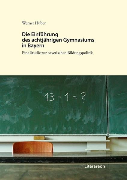 Die Einführung des achtjährigen Gymnasiums in Bayern Politics & History