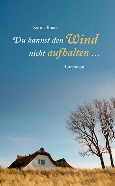 Du kannst den Wind nicht aufhalten … (Literareon) Contemporary literature