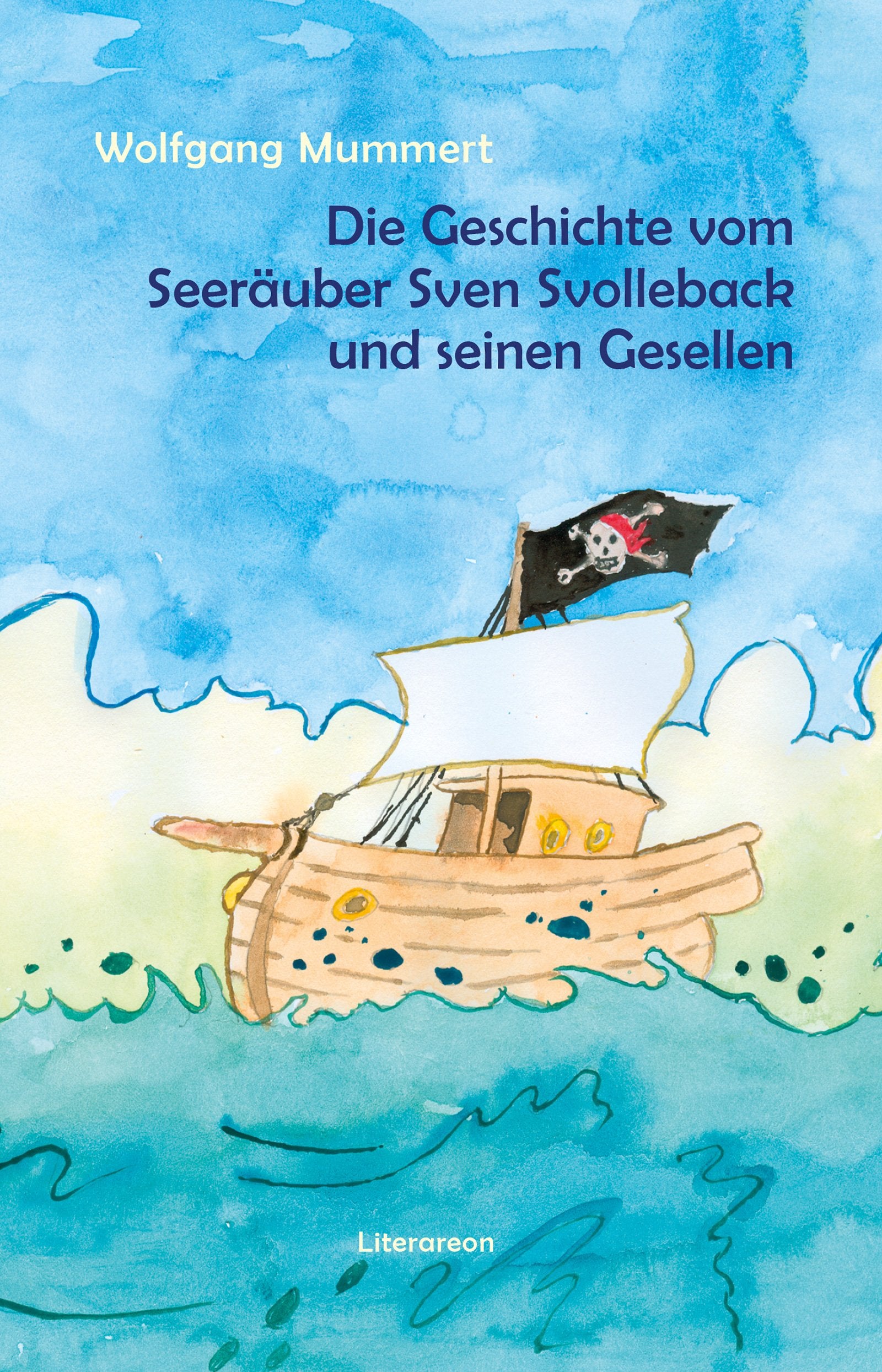 Die Geschichte vom Seeräuber Sven Svolleback und seinen Gesellen Novels & Short Stories