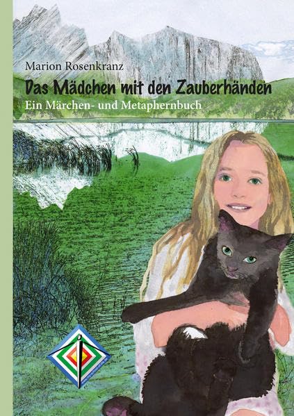 Das Mädchen mit den Zauberhänden: Ein Märchen- und Metaphernbuch (Literareon) Fairy Tales & Legends