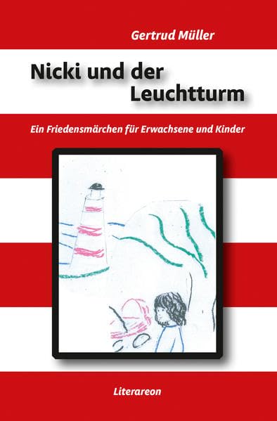 Nicki und der Leuchtturm: Ein Friedensmärchen für Erwachsene und Kinder (Literareon) Novels & Short Stories