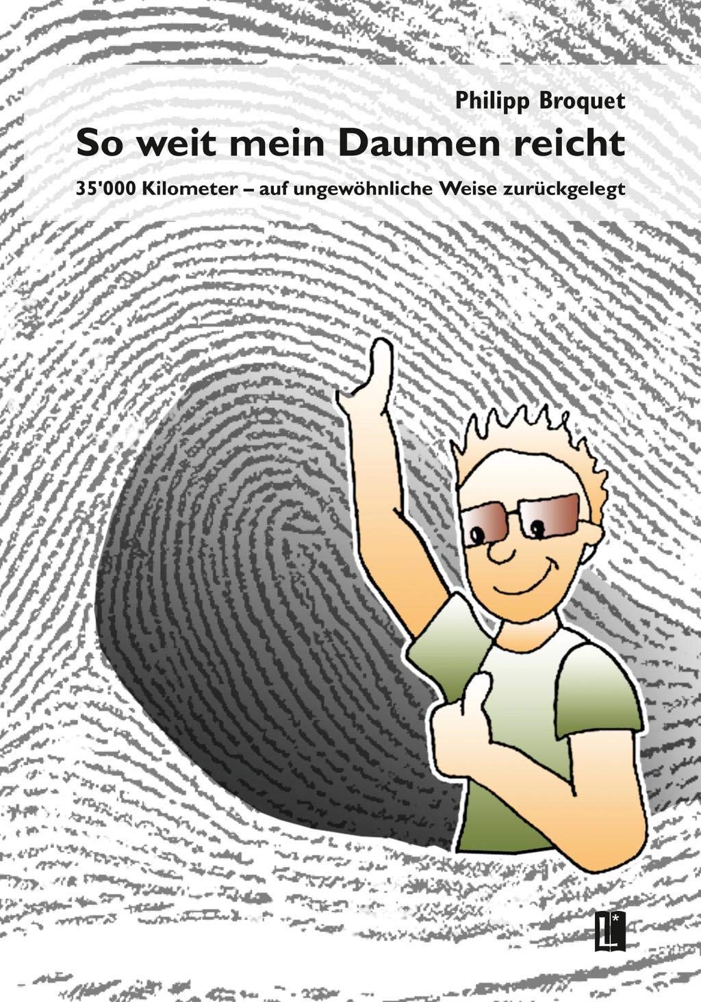 So weit mein Daumen reicht: 35000 Kilometer – auf ungewöhnliche Weise zurückgelegt (Literareon) Contemporary literature