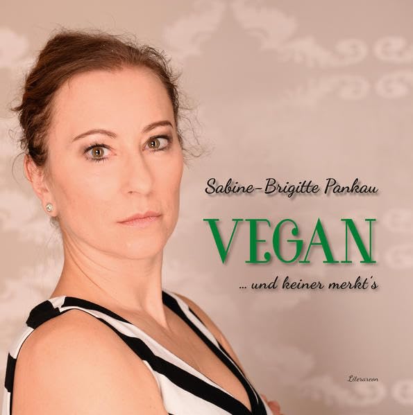 Vegan – und keiner merkt’s (Literareon) Leisure, Home & Garden
