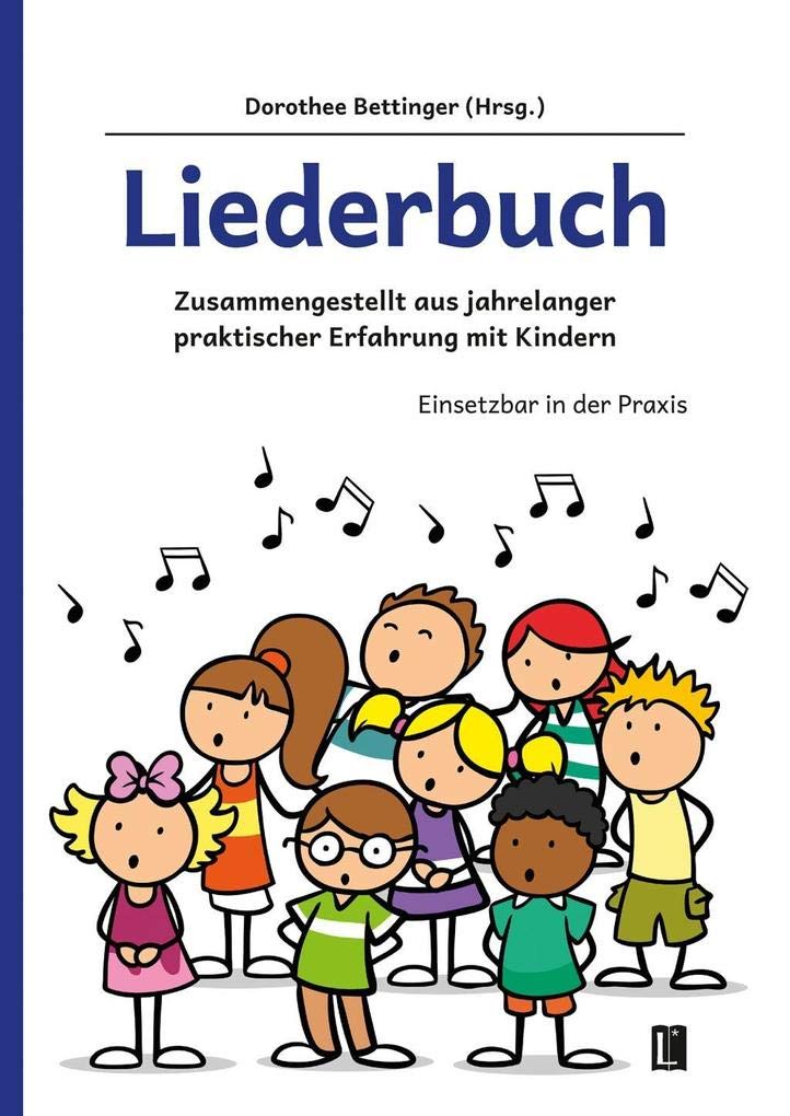 Liederbuch: Zusammengestellt aus jahrelanger praktischer Erfahrung mit Kindern. Einsetzbar in der Praxis (Literareon) Sheet Music