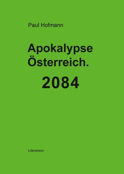 Apokalypse Österreich. 2084 (Literareon) Contemporary literature