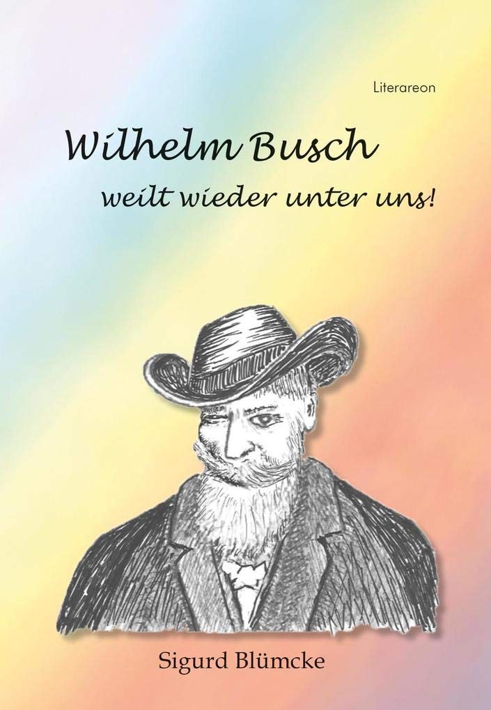 Wilhelm Busch weilt wieder unter uns (Literareon) Contemporary literature