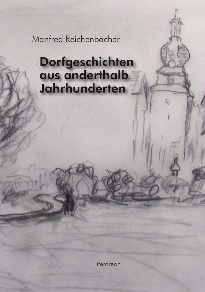 Dorfgeschichten aus anderthalb Jahrhunderten (Literareon) Contemporary literature